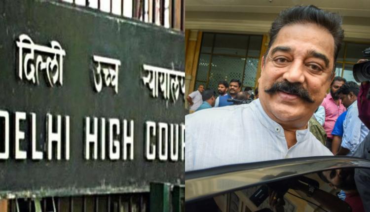 delhi high court on kamal hassan